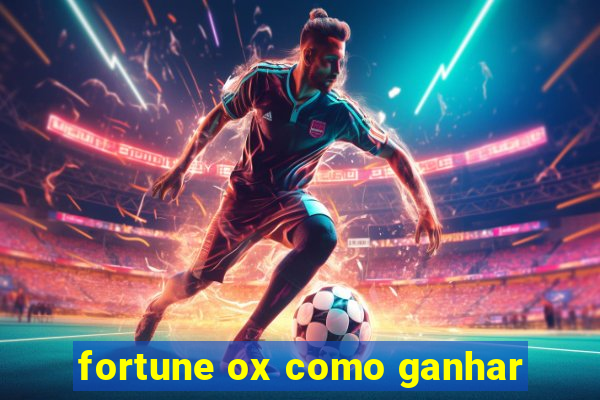 fortune ox como ganhar